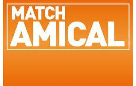 Les matchs amicaux des équipes seniors